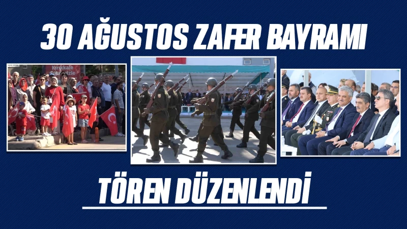 30 Ağustos Zafer Bayramı dolayısıyla tören düzenlendi