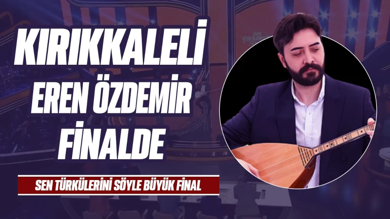 Kırıkkaleli Eren Özdemir finalde 