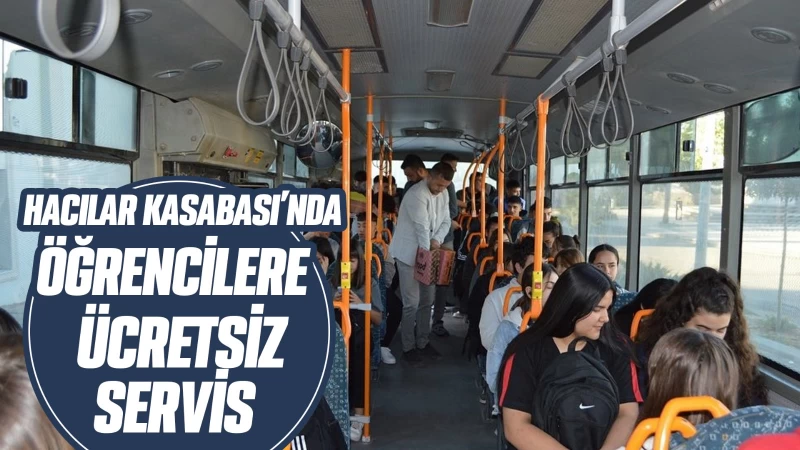 Hacılar Kasabası’nda öğrencilere ücretsiz servis 