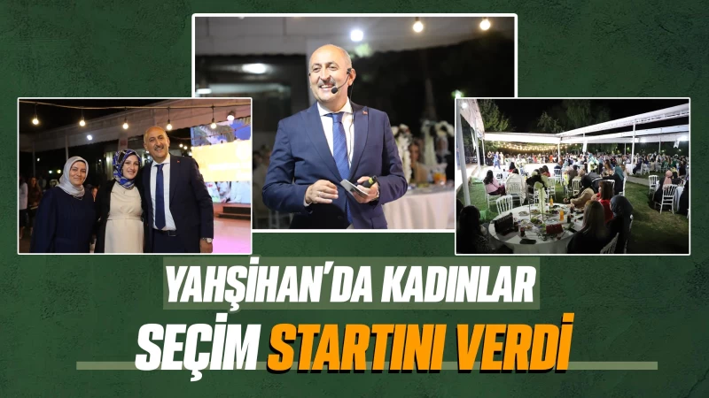 Yahşihan’da kadınlar seçim startını verdi