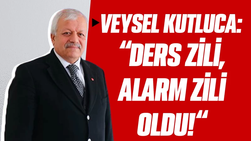 Veysel Kutluca: “Ders zili, alarm zili oldu!