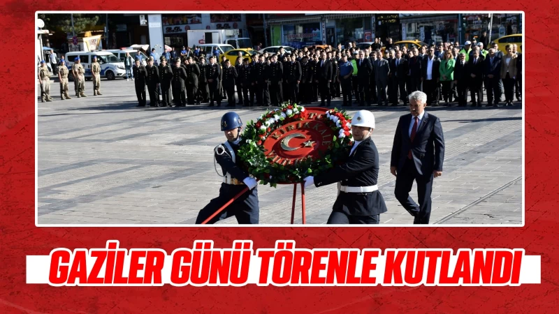 Gaziler Günü törenle kutlandı