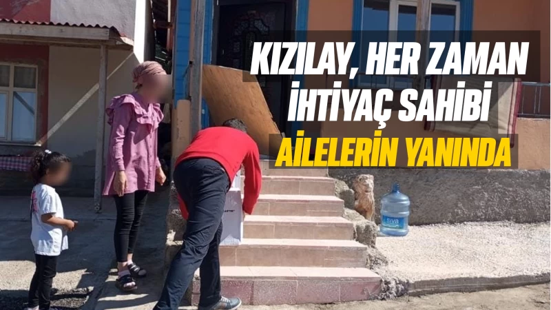 Kızılay, her zaman ihtiyaç sahibi ailelerin yanında 