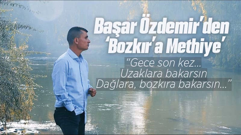 Başar Özdemir’den Bozkır'a Methiye