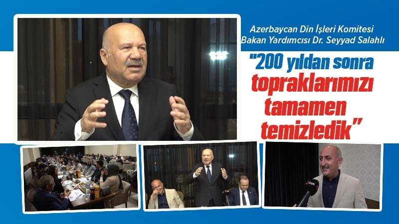 Salahlı: "200 yıldan sonra topraklarımızı tamamen temizledik”