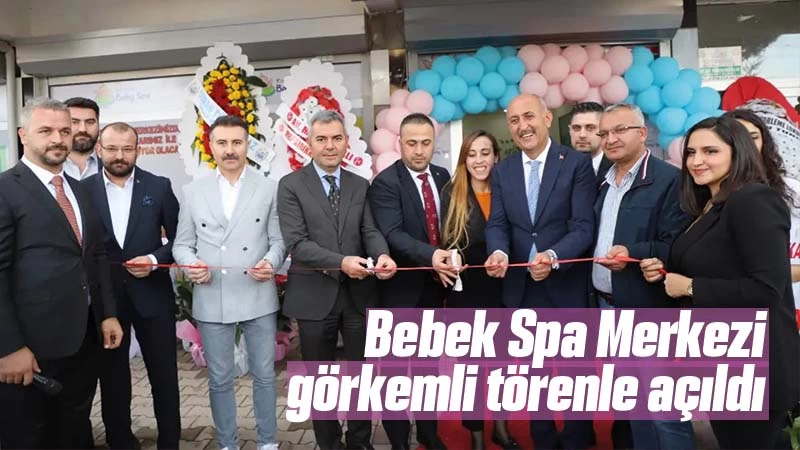 Bebek Spa Merkezi görkemli törenle açıldı 