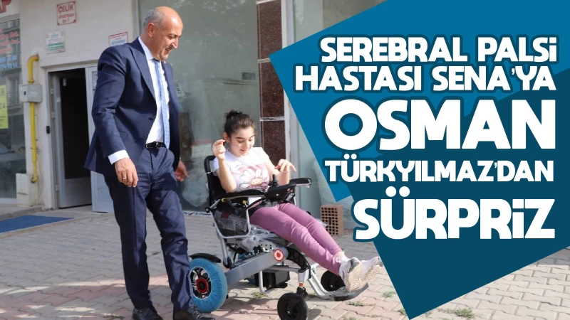 Serebral palsi hastası Sena’ya Türkyılmaz’dan sürpriz 