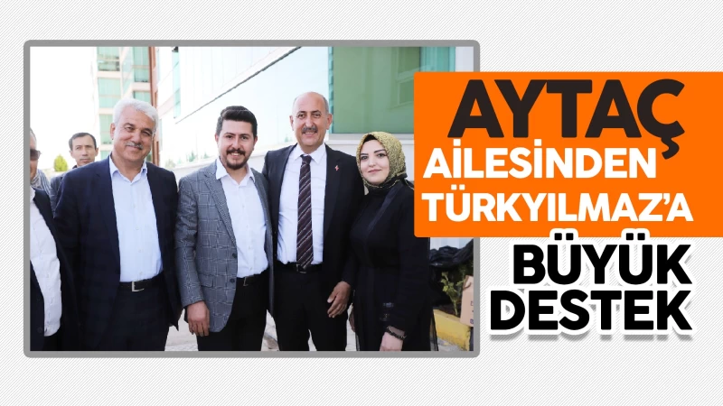 Aytaç ailesinden Türkyılmaz’a büyük destek