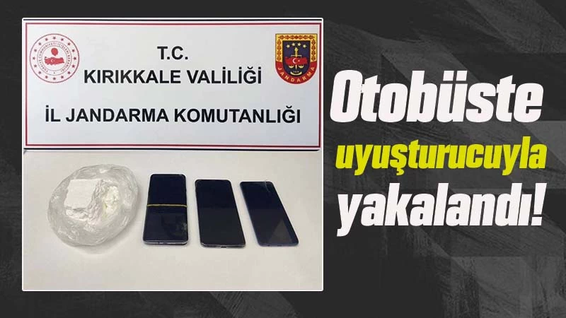 Otobüste uyuşturucuyla yakalanan zanlı gözaltına alındı