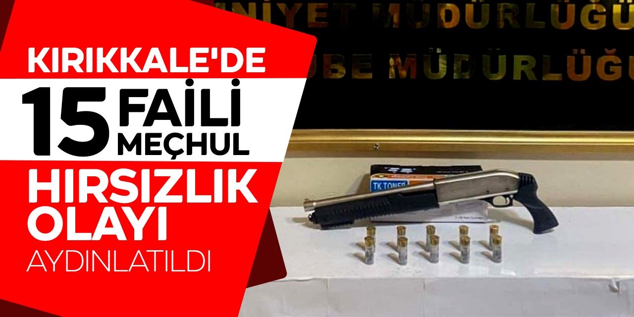 15 faili meçhul hırsızlık olayı aydınlatıldı