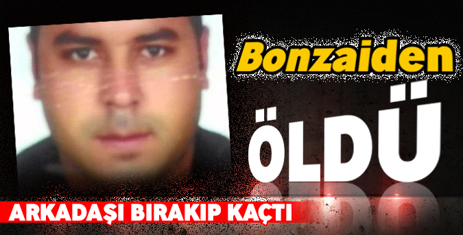 Bonzaiden öldü