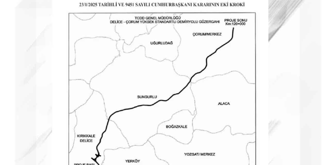 Kırıkkale-Çorum Demiryolu Projesi İçin Kamulaştırma Kararı Alındı