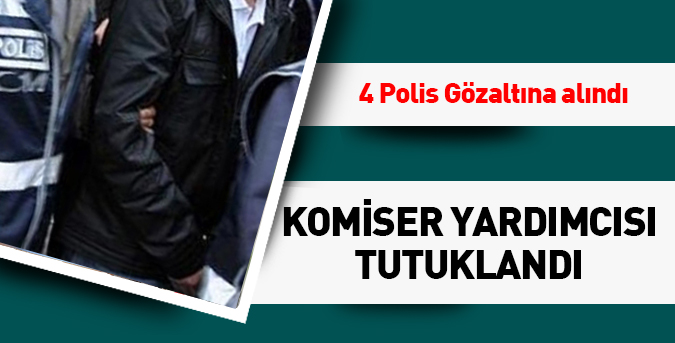 Komiser yardımcısı tutuklandı