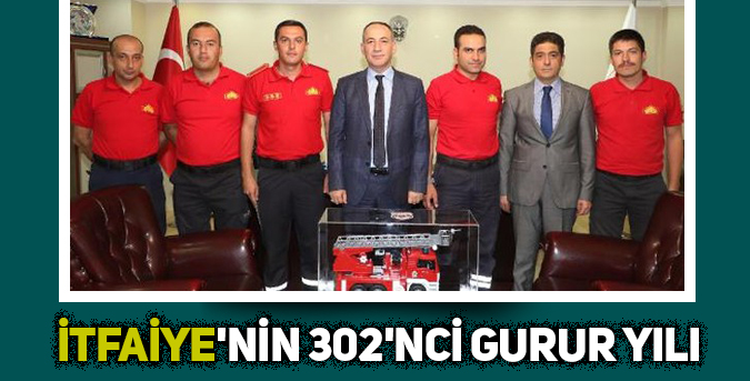 İtfaiye'nin 302'nci gurur yılı