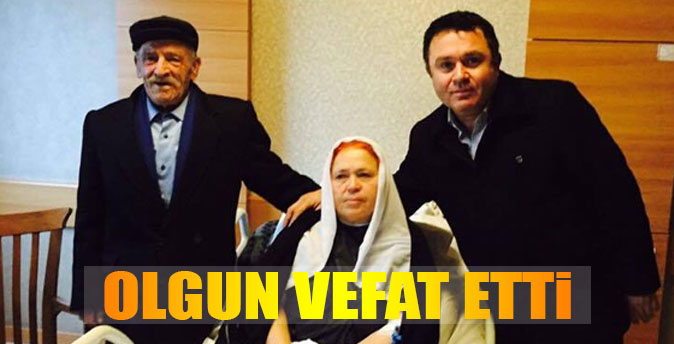 Olgun vefat etti