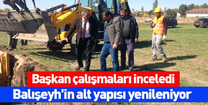 Balışeyh'in alt yapısı yenileniyor