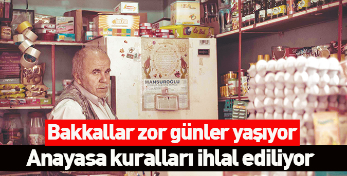 Bakkallar zor günler yaşıyor