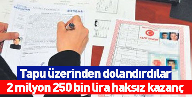 Tapu üzerinden dolandırdılar