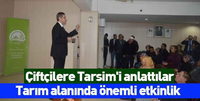 Çiftçilere Tarsim'i anlattılar