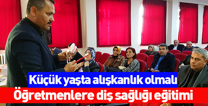 Öğretmenlere diş sağlığı eğitimi