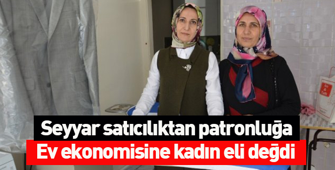 Seyyar satıcılıktan patronluğa