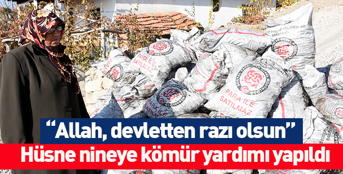 Hüsne nineye kömür yardımı yapıldı