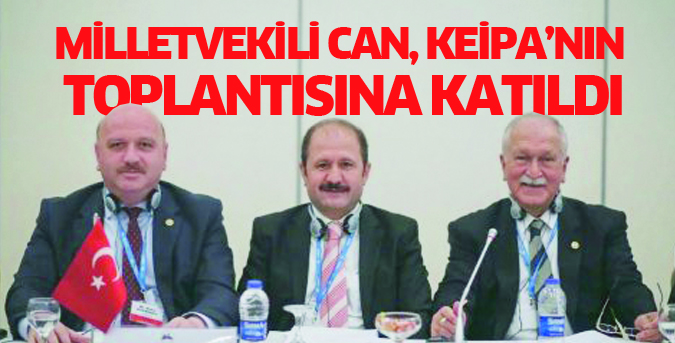 Can, KEİPA’nın toplantısına katıldı