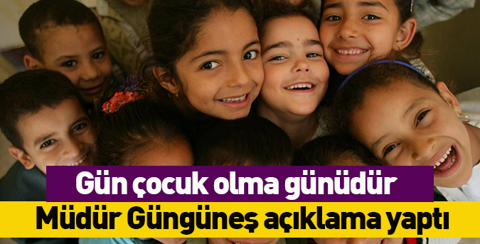 Gün çocuk olma günüdür