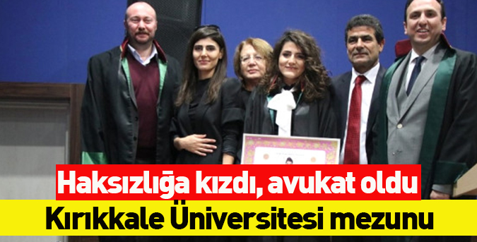 Haksızlığa kızdı, avukat oldu