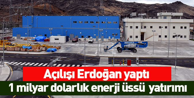 1 milyar dolarlık enerji üssü