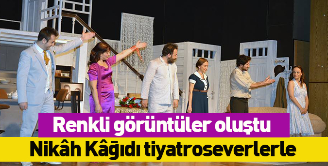 Nikâh Kâğıdı tiyatroseverlerle