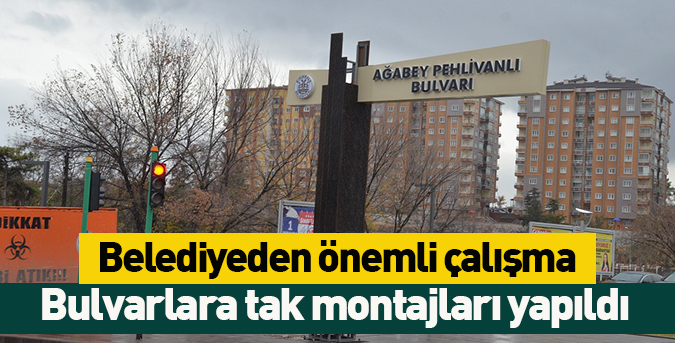 Bulvarlara tak montajları yapıldı