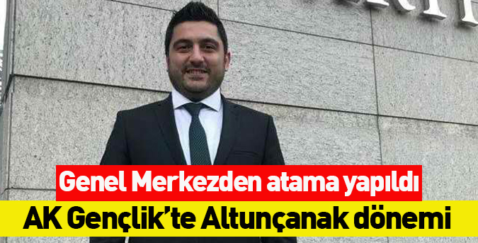 AK Gençlik’te Altunçanak dönemi