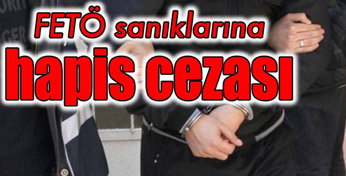 FETÖ sanıklarına hapis cezası