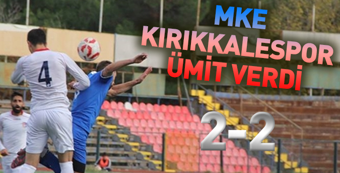 MKE Kırıkkalespor 2 - 2 Kazan Belediyespor