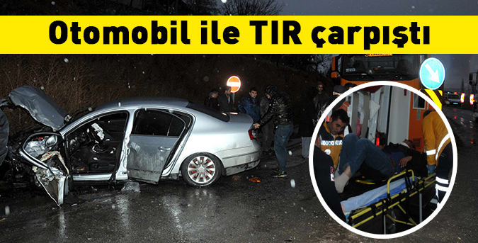  Otomobil ile TIR çarpıştı