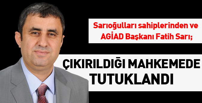 Fatih Sarı tutuklandı