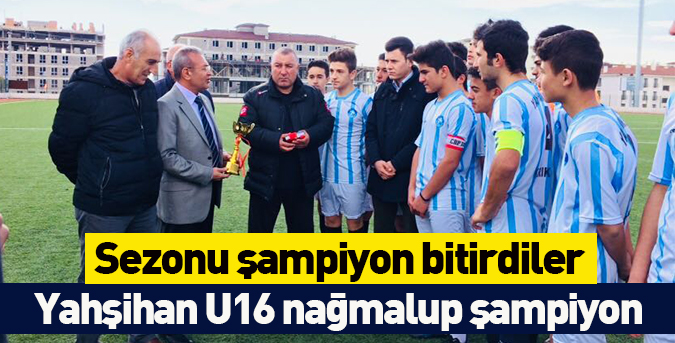 Yahşihan U16 nağmalup şampiyon