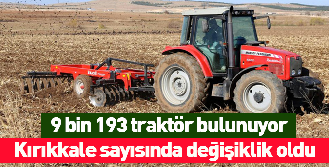 9 bin 193 traktör bulunuyor