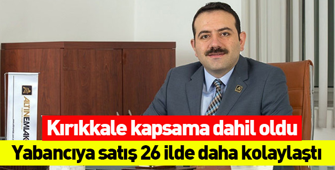 Yabancıya satış 26 ilde daha kolaylaştı