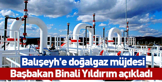 Balışeyh'e doğalgaz müjdesi