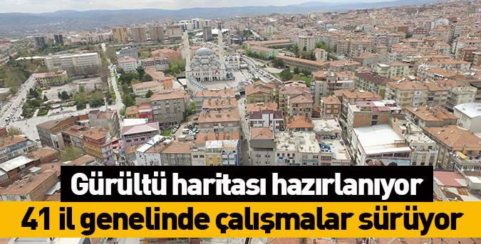 Gürültü haritası hazırlanıyor