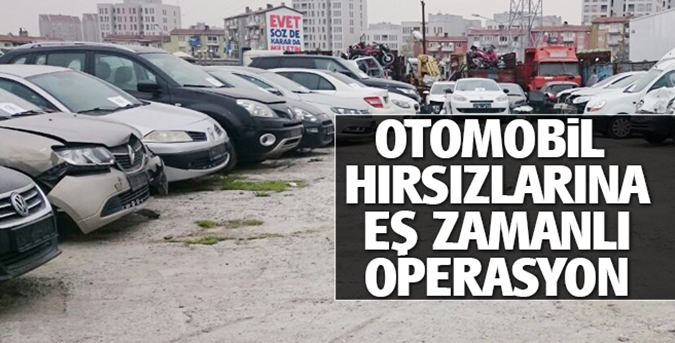 Otomobil hırsızlarına operasyon