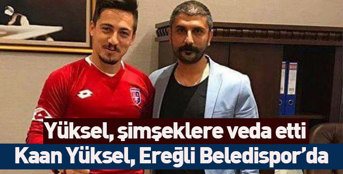 Kaan Yüksel, Ereğli Belediyespor’da