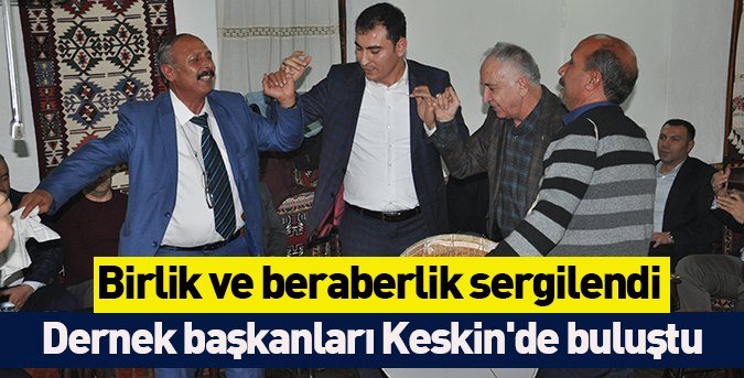 Dernek başkanları Keskin'de buluştu