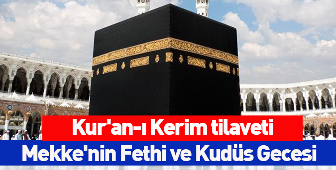 Mekke'nin Fethi ve Kudüs Gecesi