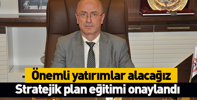 Stratejik plan eğitimi onaylandı