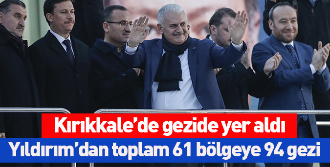 Yıldırım’dan 61 bölgeye 94 gezi