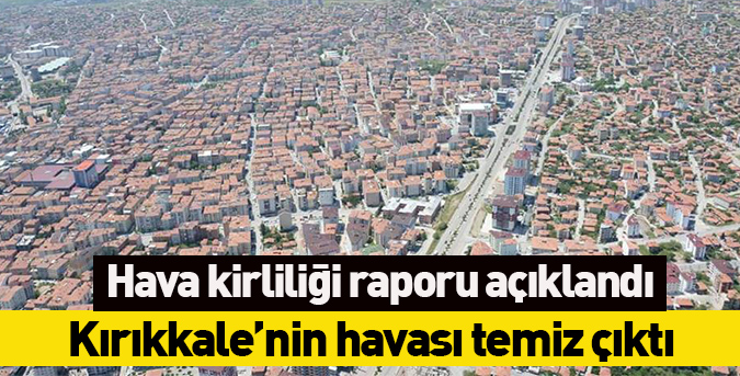 Hava kirliliği raporu açıklandı