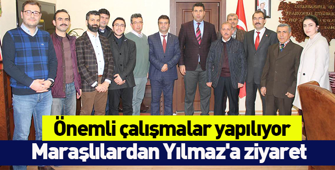 Maraşlılardan Yılmaz'a ziyaret